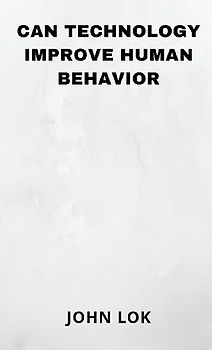 Can Technology Improve Human Behavior