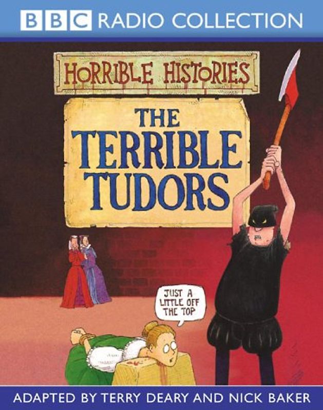 Horrible Histories: The Terrible Tudors