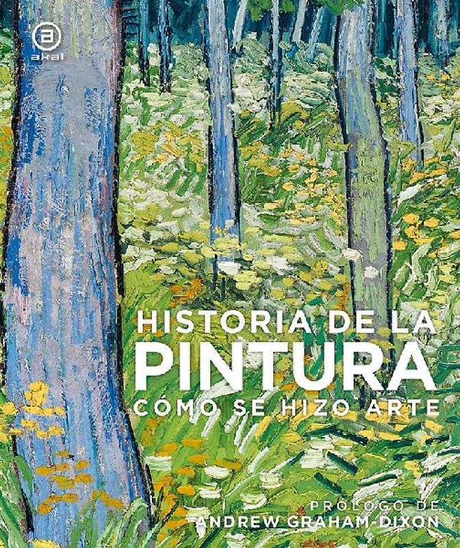 Historia de la pintura : cómo se hizo arte