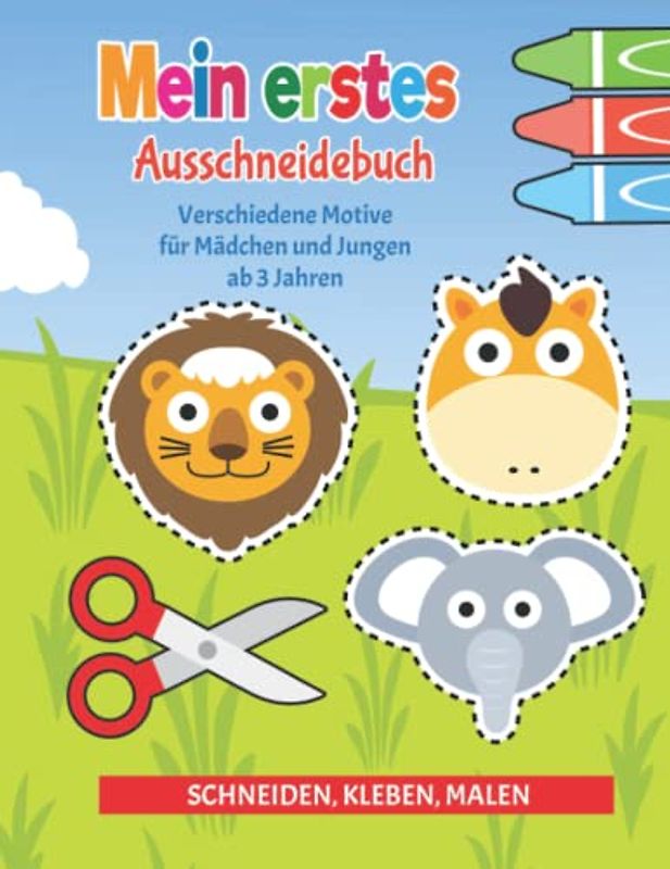 Das große Ausschneidebuch - Schneiden lernen für Kinder ab 3 Jahren: Verschiedene Motive für Mädchen und Jungen! - Schneiden, Kleben, Malen - Zum fördern der Feinmotorik ihres Kindes