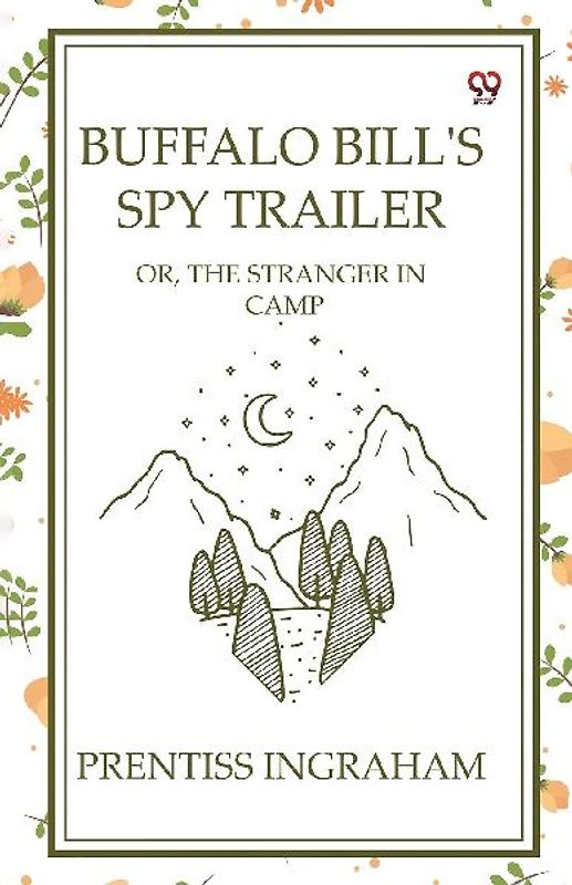 Buffalo Bill's Spy Trailer Or, The Stranger In Camp