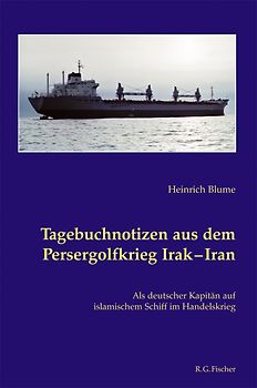 Tagebuchnotizen aus dem Persergolfkrieg Irak - Iran