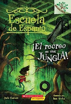 Escuela de Espanto #3: ¡El Recreo Es Una Jungla! (Recess Is a Jungle)