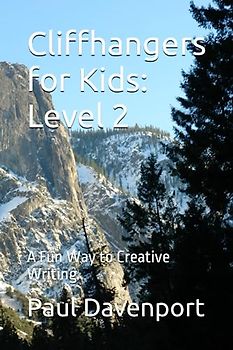 Cliffhangers for Kids: Level 2: A Fun Way to Creative Writing