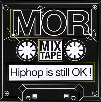 M.O.R. - Hip Hop Is Still Ok!