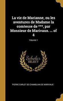 La vie de Marianne, ou les aventures de Madame la comtesse de ***, par Monsieur de Marivaux. ... of 4; Volume 1