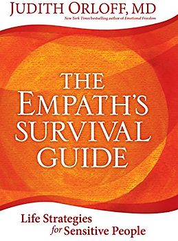 Empath's Survival Guide: Life Strategies for Sensitive People
