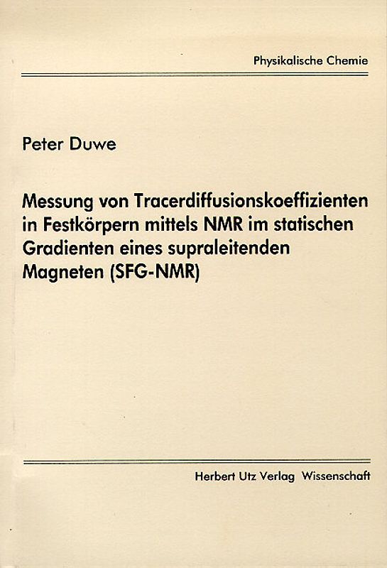 Messung von Tracerdiffusionskoeffizienten in Festkörpern mittels NMR im statistischen Gradienten eines supraleitenden Magneten (SFG-NMR)