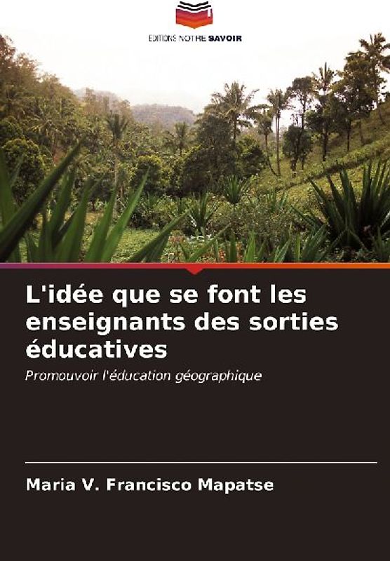 L'idée que se font les enseignants des sorties éducatives