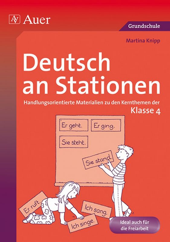 Deutsch an Stationen 4. Handlungsorientierte Materialien zu den Kernthemen der Klasse 4
