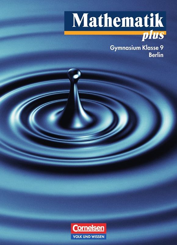 Mathematik plus - Gymnasium Berlin / 9. Schuljahr - Schülerbuch