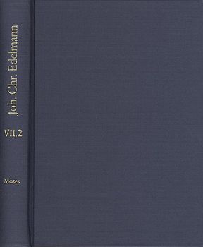 Johann Christian Edelmann: Sämtliche Schriften / Band 7,2: Moses mit aufgedecktem Angesichte. Fünfter, sechster, siebenter, achter und achtundzwanzigster Anblick