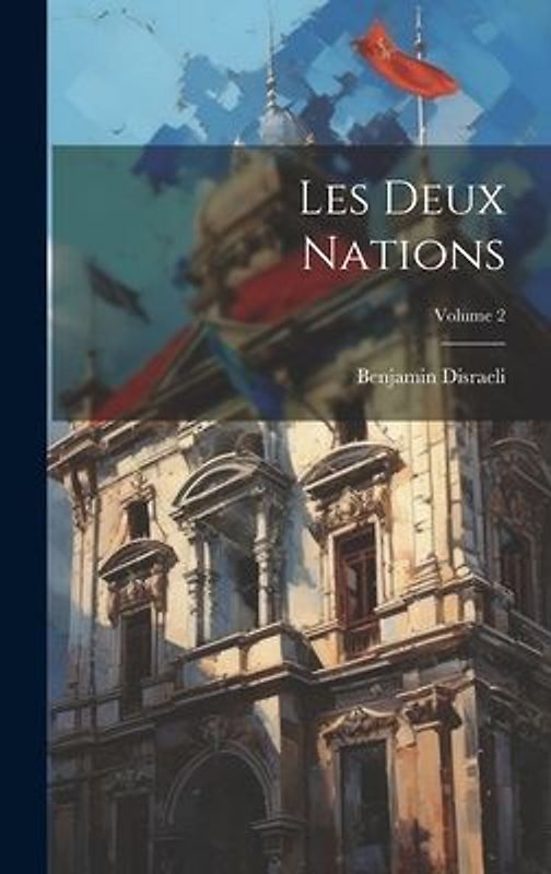 Les Deux Nations; Volume 2