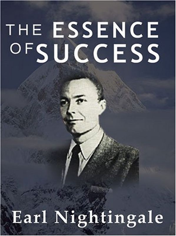 The Essence of Success - Nightingale, Earl