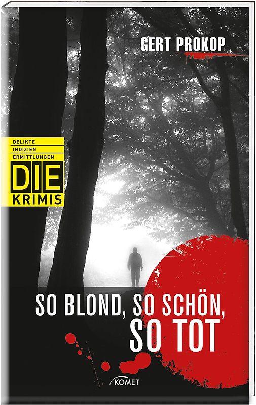 So blond, so schön, so tot (DIE-Krimi, Delikte, Indizien, Ermittlungen)
