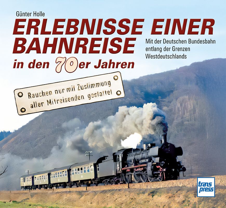 Erlebnisse einer Bahnreise in den 70er Jahren