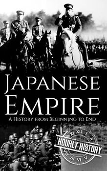 Japanese Empire: A History from Beginning to End