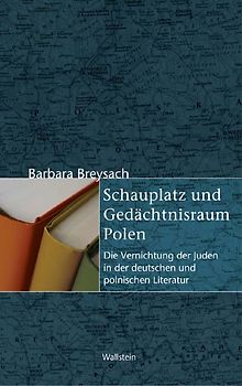 Schauplatz und Gedächtnisraum Polen