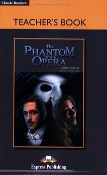 Express Publishing ELT Readers - Level 5 / The Phantom of the Opera - Teacher's Book