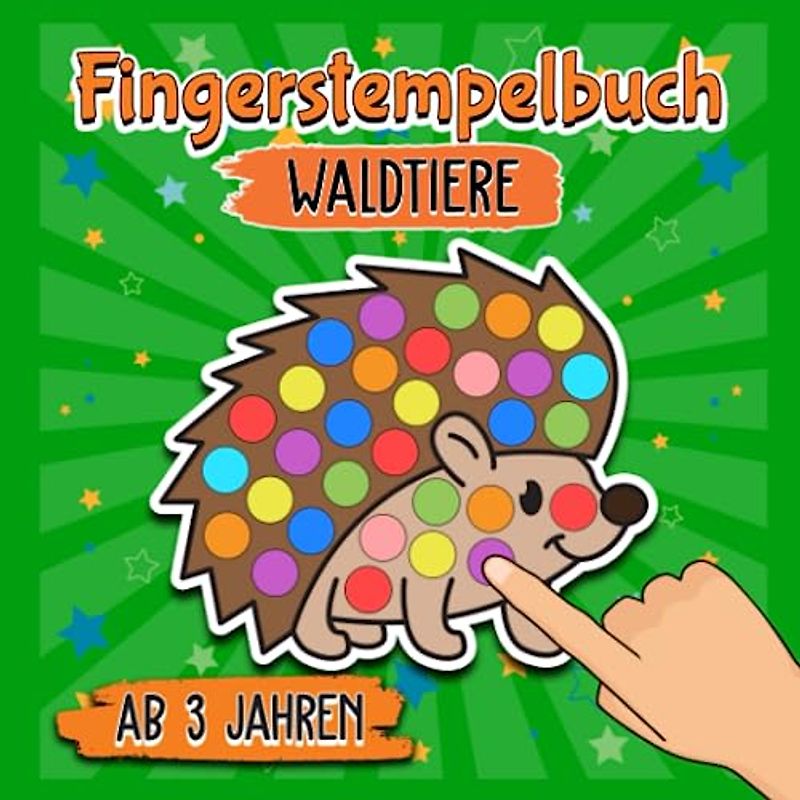 Fingerstempelbuch Ab 3 Jahren - Waldtiere: Tiere entdecken durch Fingerstempeln - Bastelbuch für kleine Entdecker - Spaß mit Fingerfarben und Stempeln - Malen lernen für Jungen und Mädchen