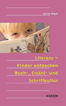 Literacy - Kinder entdecken Buch-, Erzähl- und Schriftkultur