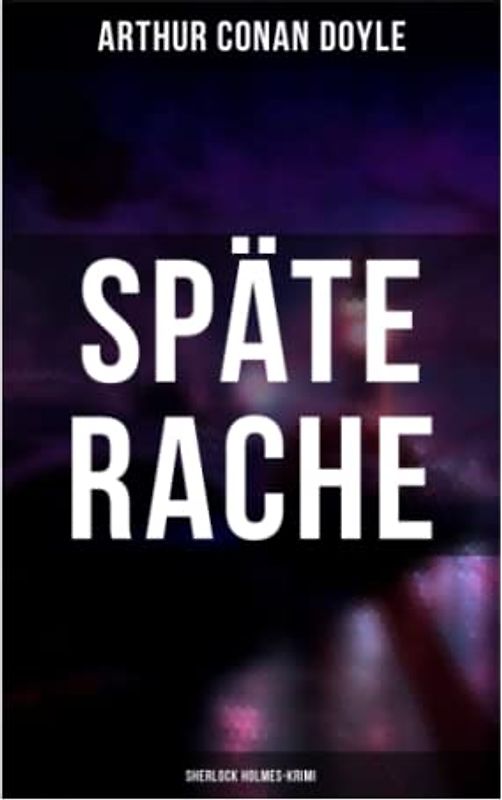 Späte Rache: Sherlock Holmes-Krimi