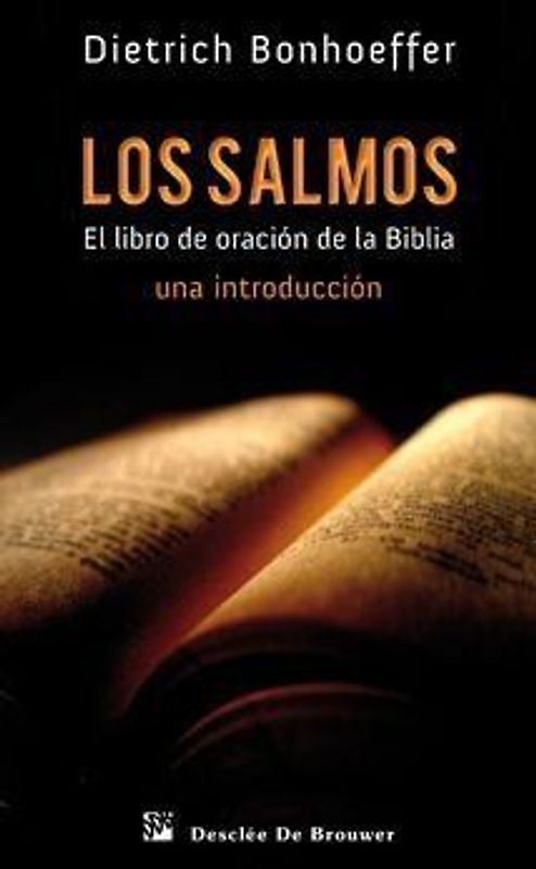 Los Salmos : el libro de oración de la Biblia : una introducción