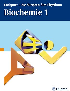 Endspurt - die Skripten fürs Physikum: Biochemie 1