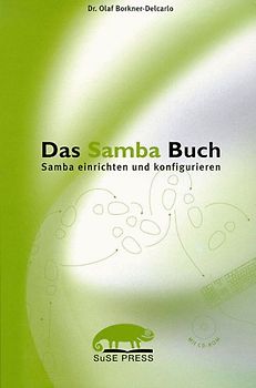 Das Samba Buch. Samba einrichten und konfigurieren. Mit CD-ROM: SuSE-Linux Evaluation-Copy, Samba-Packet Tool's uvam.