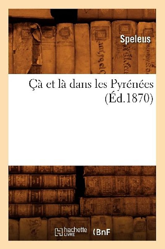 Çà Et Là Dans Les Pyrénées (Éd.1870)