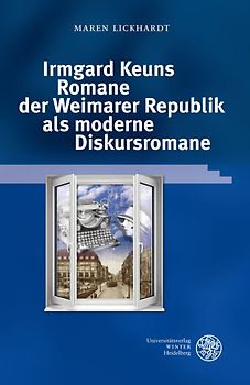 Irmgard Keuns Romane der Weimarer Republik als moderne Diskursromane