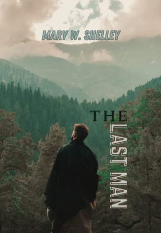 The Last Man : By Mary Shelley (Annotated)
