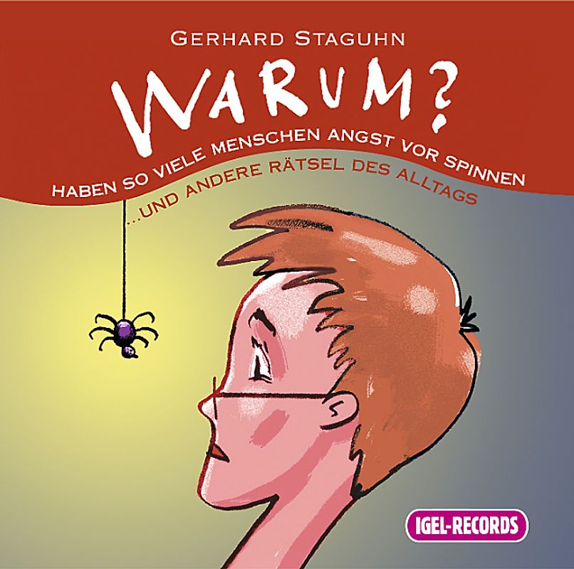 Warum haben so viele Menschen Angst vor Spinnen? Und andere Rätsel des Alltags