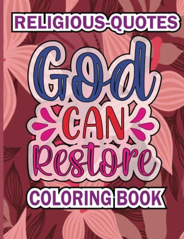 Inspirational Religious Colouring Book with Godly Quotes: Religious Stress Relieving Patterns, Sayings And Positive Affirmations