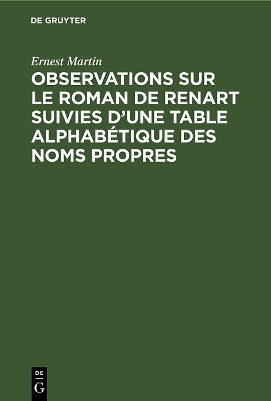 Observations sur le roman de Renart suivies d’une table alphabétique des noms propres