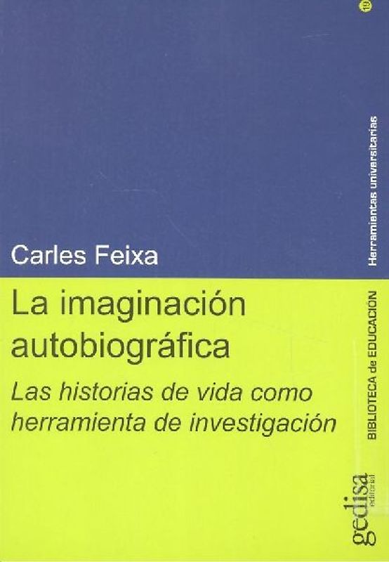 La imaginación autobiográfica : las historias de vida como herramienta de investigación
