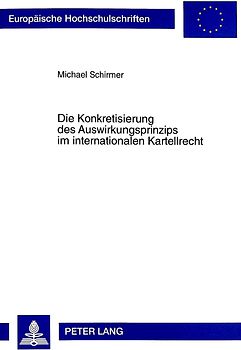 Die Konkretisierung des Auswirkungsprinzips im internationalen Kartellrecht