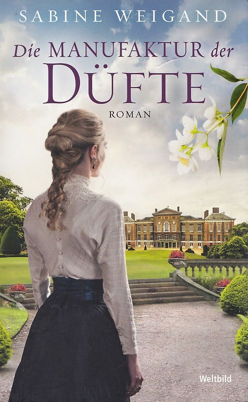 Die Manufaktur der Düfte - Sabine Weigand [Taschenbuch, Weltbild]