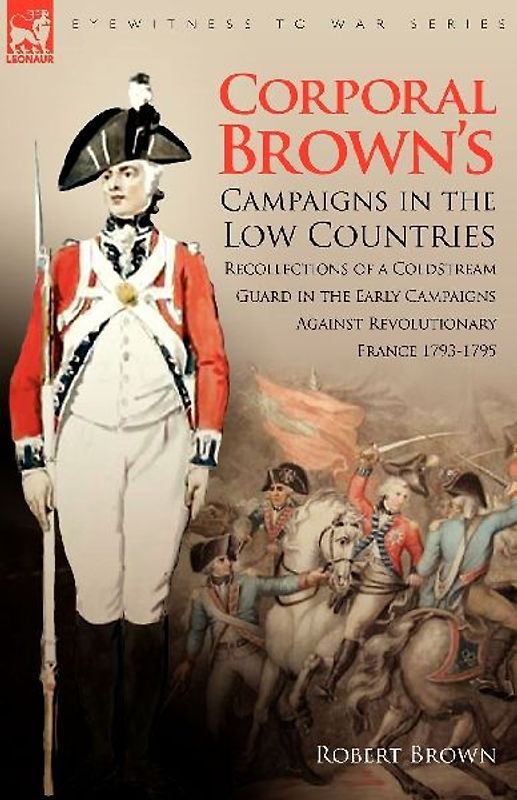 Corporal Brown's Campaigns in the Low Countries