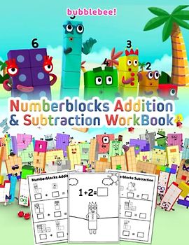Numberblocks Addition & Subtraction Workbook: Lots Of Eductional Activities for Kids Toddlers Ages 3-6 Preschool Kindergaten
