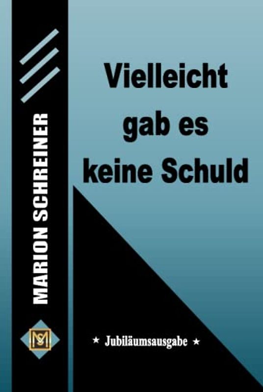 Vielleicht gab es keine Schuld: Jubiläumsausgabe
