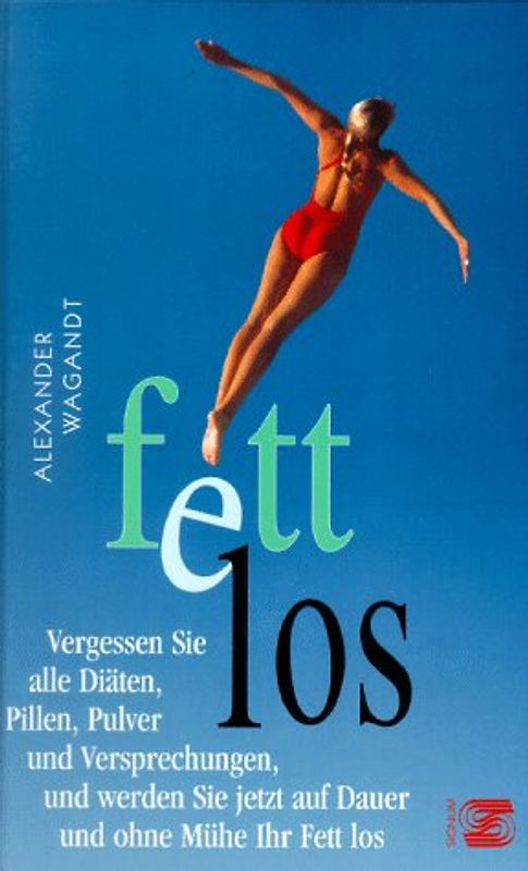 fettlos. Vergessen Sie alle Diäten, Pillen, Pulver und Versprechungen, und werden Sie jetzt auf Dauer und ohne Mühe Ihr Fett los