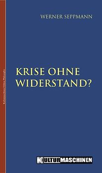 Krise ohne Widerstand?