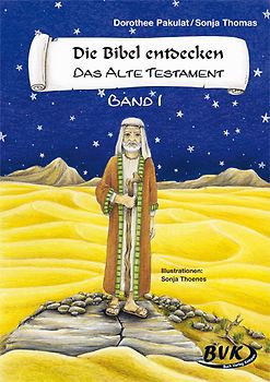 Die Bibel entdecken. Das Alte Testament Band I