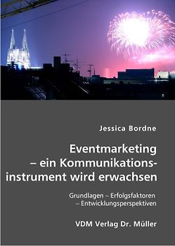 Eventmarketing – ein Kommunikations-instrument wird erwachsen