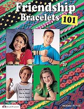 Friendship Bracelets 101 (Design Originals) - McNeill, Suzanne