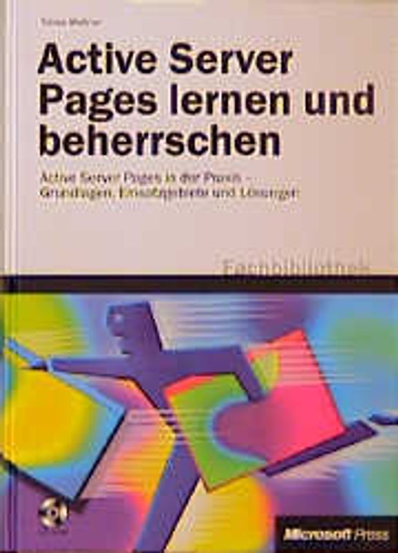 Active Server Pages lernen und beherrschen. ASP in der Praxis - Grundlagen, Einsatzgebiete und Lösungen
