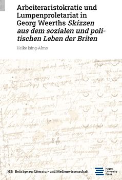 Arbeiteraristokratie und Lumpenproletariat in Georg Weerths Skizzen aus dem sozialen und politischen Leben der Briten