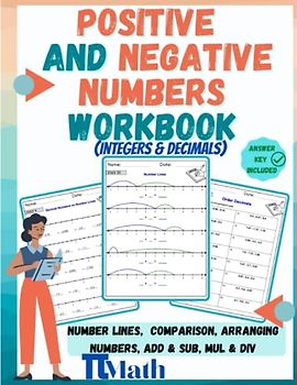PI MATH - Positive and Negative Numbers Workbook, Integers and Decimals: Number Lines, Comparison, Arranging Numbers, Add, Subtract, Multiply, and Divide - Middle School
