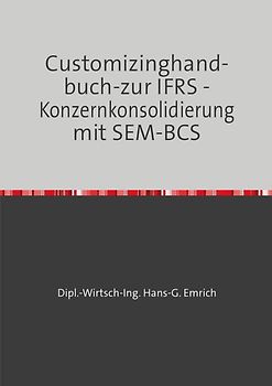 Customizinghandbuch zur IFRS -Konzernkonsolidierung mit SEM-BCS
